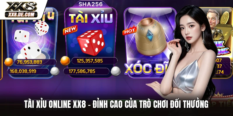 Tài Xỉu Online XX8 - Đỉnh Cao Của Trò Chơi Đổi Thưởng