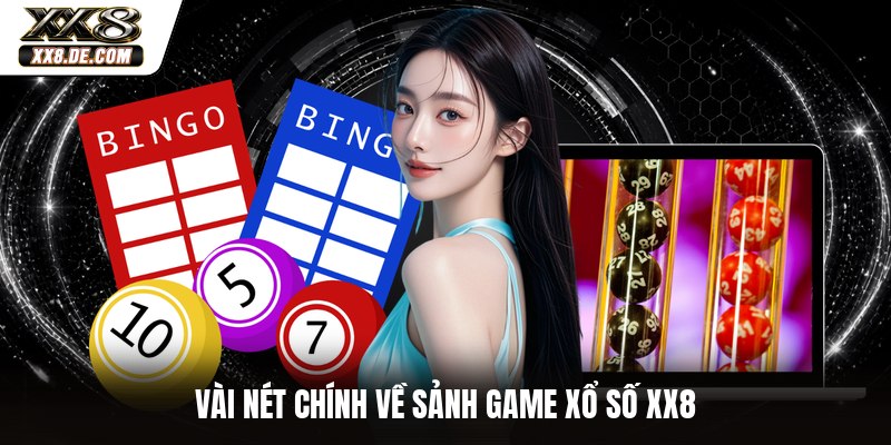 Vài nét chính về sảnh game xổ số XX8